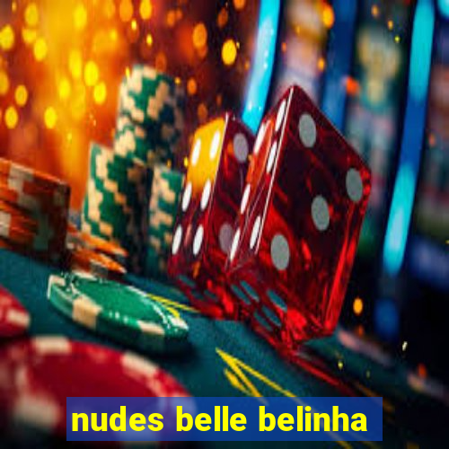 nudes belle belinha